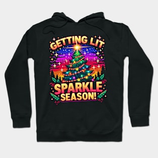 Getting lit sparkle season Hoodie